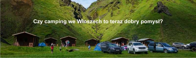 Czy camping we Włoszech to teraz dobry pomysł