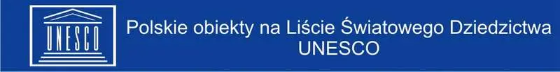 Polskie obiekty na Liście UNESCO