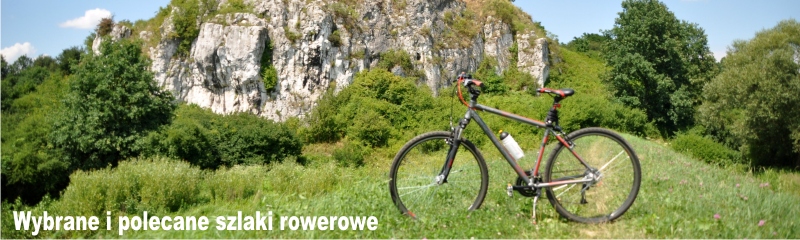 Wybrane i polecane szlaki rowerowe Wybrane i polecane szlaki rowerowe